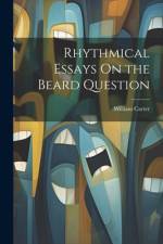 Rhythmical Essays On the Beard Question af William Carter