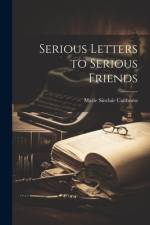 Serious Letters to Serious Friends af Marie Sinclair Caithness