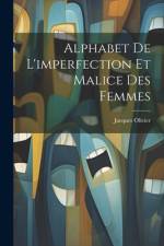 Alphabet De L'imperfection Et Malice Des Femmes af Jacques Olivier