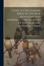Guide to the Summer Birds of the Bear Mountain and Harriman Park Sections of the Palisades Interstate Park af Perley Milton Silloway