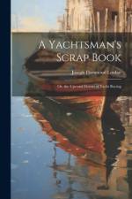 A Yachtsman's Scrap Book af Joseph Florimond Loubat