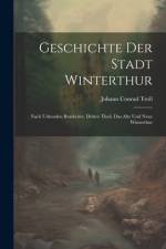 Geschichte der Stadt Winterthur af Johann Conrad Troll