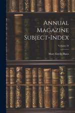 Annual Magazine Subject-Index; Volume 24 af Mary Estella Bates