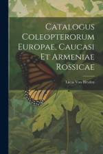 Catalogus Coleopterorum Europae, Caucasi Et Armeniae Rossicae af Lucas Von Heyden