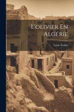 L'olivier En Algérie af Louis Trabut