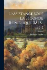 L'assistance Sous La Seconde République (1848-1851) af Ferdinand Dreyfus