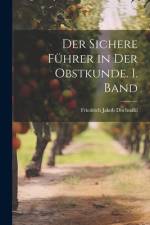 Der sichere Führer in der Obstkunde. I. Band af Friedrich Jakob Dochnahl