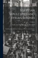 Egyptian Sepulchres and Syrian Shrines af Emily Anne Beaufort Smythe Strangford