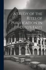 A Study of the Rites of Purification in Ovid's Fasti af Geneva Walker Mower