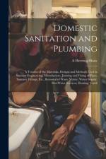 Domestic Sanitation and Plumbing af A Herring-Shaw