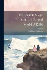 Die Rose Van Heinric [Hein] Van Aken af Guillaume Guillaume