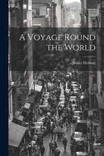 A Voyage Round the World af James Holman