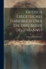Kritisch Exegetisches Handbuch Über Die Drei Briefe Des Johannes af Johann Eduard Huther