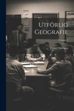 Utförlig Geografie; Volume 2 af Daniel Djurberg