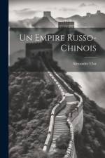 Un empire Russo-Chinois af Alexander Ular