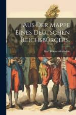 Aus der Mappe eines deutschen Reichsbürgers. af Karl Braun-Wiesbaden