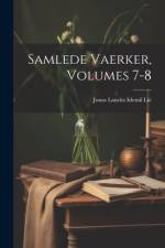 Samlede Vaerker, Volumes 7-8 af Jonas Lauritz Idemil Lie