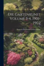 Die Gartenkunst Volume 3-4, 1901-1902