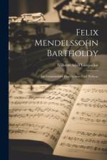 Felix Mendelssohn Bartholdy af Wilhelm Adolf Lampadius