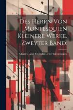 Des Herrn von Montesquien kleinere Werke. Zweyter Band. af Charles-Louis Seco de de Montesquieu