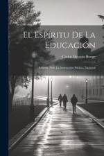 El espíritu de la educación; informe para la instrucción pública nacional af Carlos Octavio Bunge