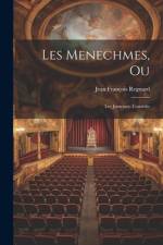 Les menechmes, ou; les jumeaux; comédie af Jean FranÃ§ois Regnard