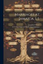 Marriages at Jamaica, L.I. af Josephine C Frost