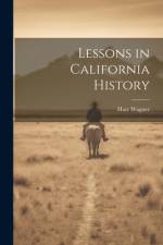 Lessons in California History af Harr Wagner
