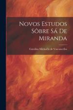 Novos estudos sôbre Sá de Miranda af Carolina MichaÃ«lis de Vasconcellos