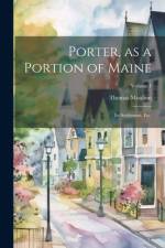 Porter, as a Portion of Maine af Thomas Moulton