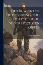 Der Ruwenzori. Erforschung und erste Ersteigung seiner höchsten Gipfel af Filippo de Filippi