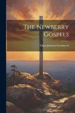 The Newberry Gospels af Edgar Johnson Goodspeed