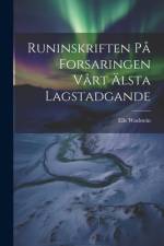 Runinskriften På Forsaringen Vårt Älsta Lagstadgande af Elis Wadstein