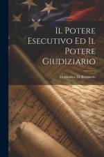 Il Potere Esecutivo Ed Il Potere Giudiziario af Domenico Di Bernardo