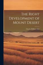 The Right Development of Mount Desert af Charles William Eliot
