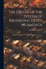 The Origin of the System of Recording Deeds in America af Joseph Henry Beale