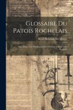 Glossaire Du Patois Rochelais af Henri Burgaud Des Marets