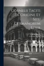 Cornelii Taciti De Origine Et Situ Germanorum Liber af Cornelius Tacitus