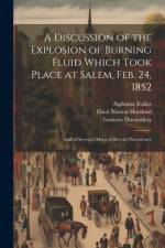 A Discussion of the Explosion of Burning Fluid Which Took Place at Salem, Feb. 24, 1852 af Eben Norton Horsford