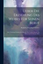 Ueber die Erziehung des Weibes für seinen Beruf