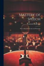 Mastery of Speech af Frederick Houk Law
