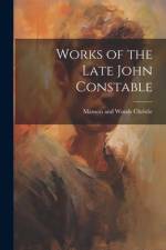Works of the Late John Constable af Manson and Woods Christie