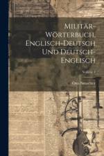 Militär-Wörterbuch, Englisch-Deutsch Und Deutsch-Englisch; Volume 1 af Otto Neuschler
