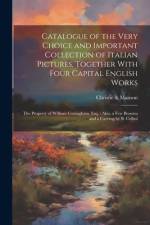 Catalogue of the Very Choice and Important Collection of Italian Pictures, Together With Four Capital English Works af CHRISTIE