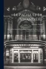 Le pacha et la vivandière; ou, Un petit episode de la petite campagne de Morée; folie-vaudeville en trois tableaux af Alphonse Signol