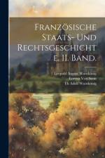 Französische Staats- und Rechtsgeschichte. II. Band. af Leopold August WarnkÃ¶nig