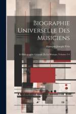 Biographie Universelle Des Musiciens af FranÃ§ois-Joseph FÃ©tis