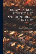 The Law of Real Property and Other Interests in Land; Volume 1 af Herbert Thorndike Tiffany