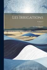 Les Irrigations; Volume 3 af Antoine Ronna