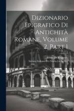 Dizionario Epigrafico Di Antichità Romane, Volume 2, part 1 af Ettore De Ruggiero